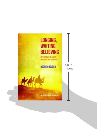 Longing, Waiting, Believing: Reflections for Advent, Christmas and Epiphany