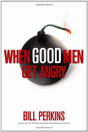 When Good Men Get Angry