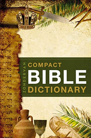 Zondervan Compact Bible Dictionary (Classic Compact Series)