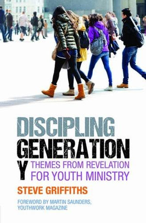 Discipling Generation Y: Themes from Revelation for youth ministry