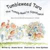 Tumbleweed Tara: The Tumbly Road to Significance