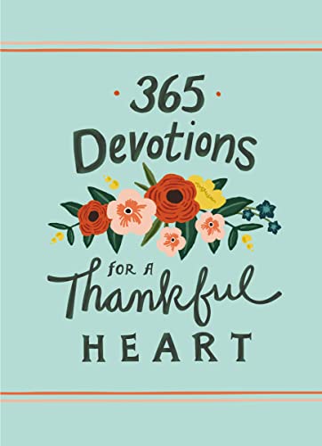 365 Devotions for a Thankful Heart: 5 Minutes a Day to Grow Your Gratitude