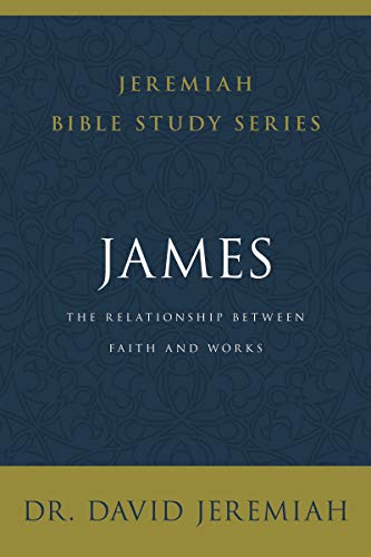 James: The Relationship Between Faith and Works