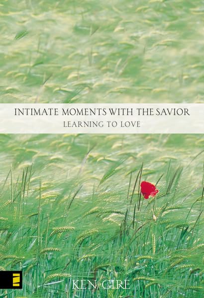 Intimate Moments with the Savior: Learning to Love
