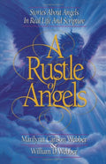 A Rustle of Angels: Stories About Angels in Real Life and Scripture (Pre-owned, Unused)