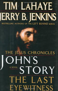 John's Story: The Last Eyewitness (The Jesus Chronicles, Book 1)