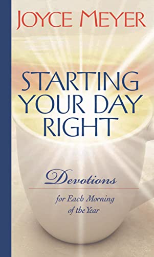 Starting Your Day Right: Devotions for Each Morning of the Year