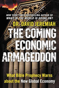 The Coming Economic Armageddon: What Bible Prophecy Warns about the New Global Economy