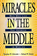 Miracles in the Middle: Men Who Live the Promise in Midlife (Pre-owned, Unused)
