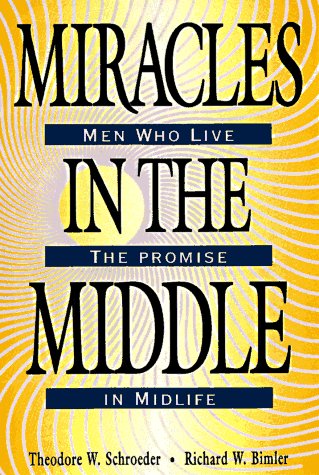 Miracles in the Middle: Men Who Live the Promise in Midlife (Pre-owned, Unused)