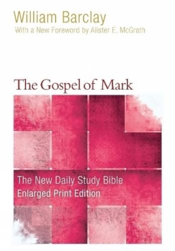 The Gospel of Mark, Enlarged Print Edition (The New Daily Study Bible)