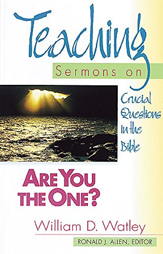 Are You the One?: Teaching Sermons on Crucial Questions in the Bible