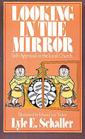 Looking in the Mirror: Self-Appraisal in the Local Church (Pre-owned, Unused)