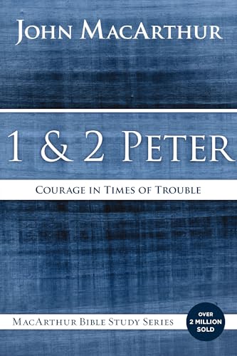 Peter: Courage in Trouble (MacArthur Bible Studies)