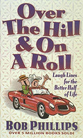 Over the Hill & on a Roll: Laugh Lines for the Better Half of Life (Pre-owned, Unused)