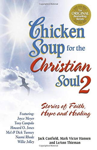 Chicken Soup for the Christian Soul 2: Stories of Faith, Hope and Healing by Jack Canfield, Mark Victor Hansen, LeAnn Thieman book cover