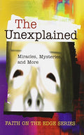 The Unexplained (Faith on the Edge)