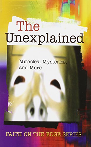 The Unexplained (Faith on the Edge)