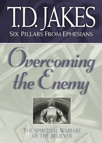 Overcoming the Enemy: The Spiritual Warfare of the Believer