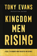 Kingdom Men Rising: A Call to Growth and Greater Influence by Tony Evans book cover