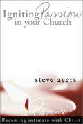 Igniting a Passion for Your Church: Becoming a Church People Love