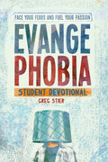 Evangephobia: Student Devotional