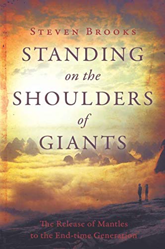 Standing on the Shoulders of Giants: The Release of Mantles to the End-Time Generation