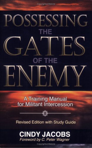 Possessing the Gates of the Enemy: A Training Manual for Militant Intercession (Pre-owned, Unused)
