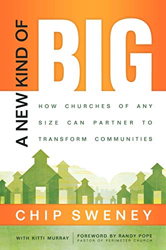 A New Kind of Big: How Churches of Any Size Can Partner to Transform Communities