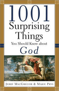 1001 Surprising Things You Should Know About God