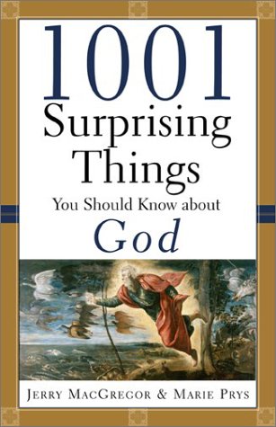 1001 Surprising Things You Should Know About God