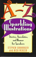 A to Z Sparkling Illustrations: Stories, Anecdotes, and Humor for Speakers (Pre-owned, Unused)