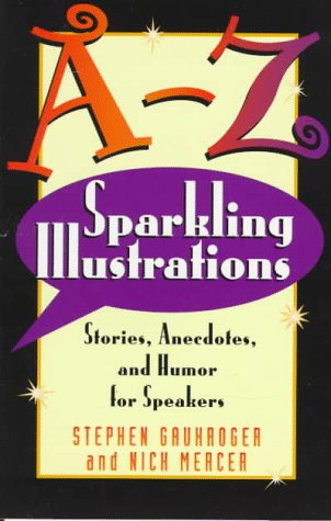 A to Z Sparkling Illustrations: Stories, Anecdotes, and Humor for Speakers (Pre-owned, Unused)