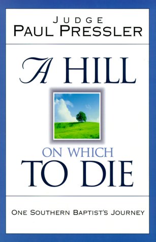 A Hill on Which to Die: One Southern Baptist's Journey