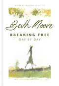 Breaking Free Day by Day: A Year of Walking in Liberty