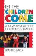 Let the Children Come: A New Approach to Children's Sermons