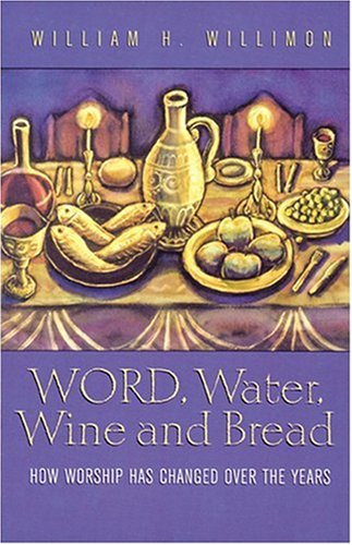 Word, Water, Wine and Bread: How Worship Has Changed over the Years