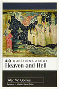 40 Questions About Heaven and Hell