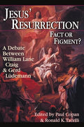 Jesus' Resurrection: Fact or Figment?: A Debate Between William Lane Craig and Gerd Ludemann