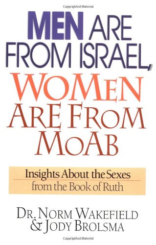 Men Are from Israel, Women Are from Moab: Insights about the Sexes from the Book of Ruth (Pre-owned, Unused)
