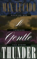 A Gentle Thunder: Hearing God Through the Storm