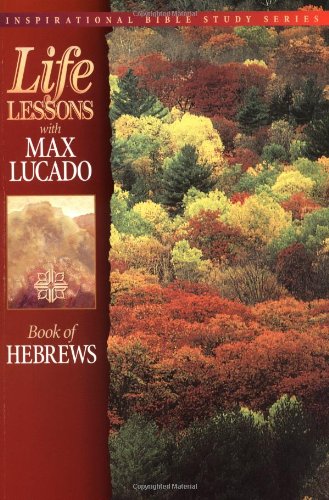 Life Lessons with Max Lucado: Book of Hebrews (Pre-owned, Unused)