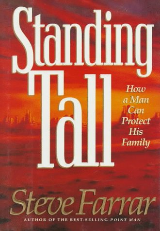 Standing Tall: How a Man Can Protect His Family (Pre-owned, Unused)