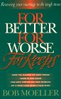 For Better, for Worse, for Keeps: Renewing Your Marriage in the Tough Times