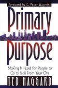 Primary Purpose: Making It Hard for People to Go to Hell from Your City (Pre-owned, Unused)