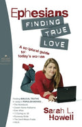 Ephesians: Finding True Love (Heart-Stealers Bible Studies)