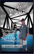 At Risk: Bringing Hope to Hurting Teenagers