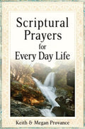 Scriptural Prayers for Everyday Life: Transform Your Life Through the Power of God's Word