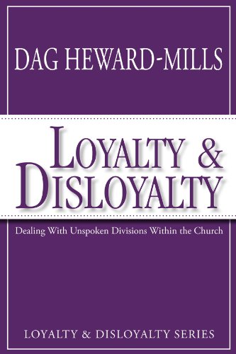 Loyalty and Disloyalty: Dealing with Unspoken Divisions Within the Church