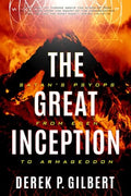The Great Inception: Satan's Psyops from Eden to Armageddon